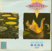 The Mood - I Don't Need Your Love Now